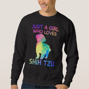 Just A Girl Who Loves Shih Tzu Funny Dog Sweatshirt