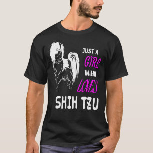 Just A Girl Who Loves Shih Tzu T-Shirt
