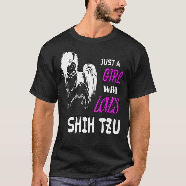 Just A Girl Who Loves Shih Tzu       T-Shirt (Front)