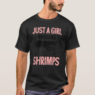 Just A Girl Who Loves Shrimps Shrimp T-Shirt