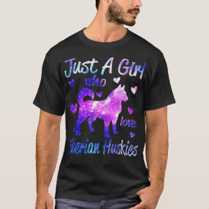 Just A Girl Who Loves Siberian Huskies Dog Funny P T-Shirt