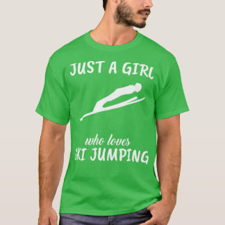 Just A Girl Who Loves Ski Jumping T-Shirt