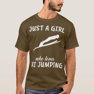 Just A Girl Who Loves Ski Jumping T-Shirt