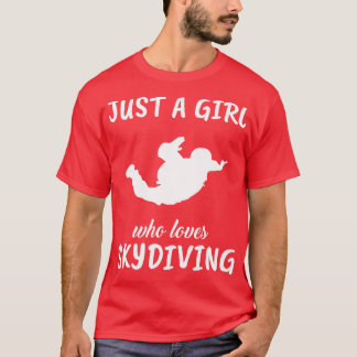 Just A Girl Who Loves Skydiving 1 T-Shirt