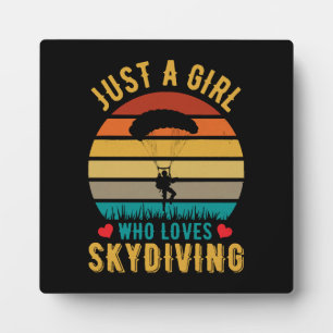 just a girl who loves skydiving plaque