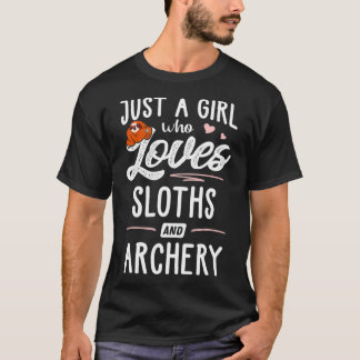 Just A Girl Who Loves Sloths And Archery Gift Slot T-Shirt