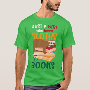 Just A Girl Who Loves Sloths And Books Reading T-Shirt