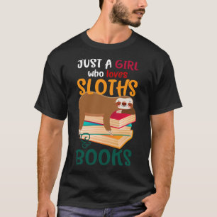Just A Girl Who Loves Sloths And Books Reading T-Shirt