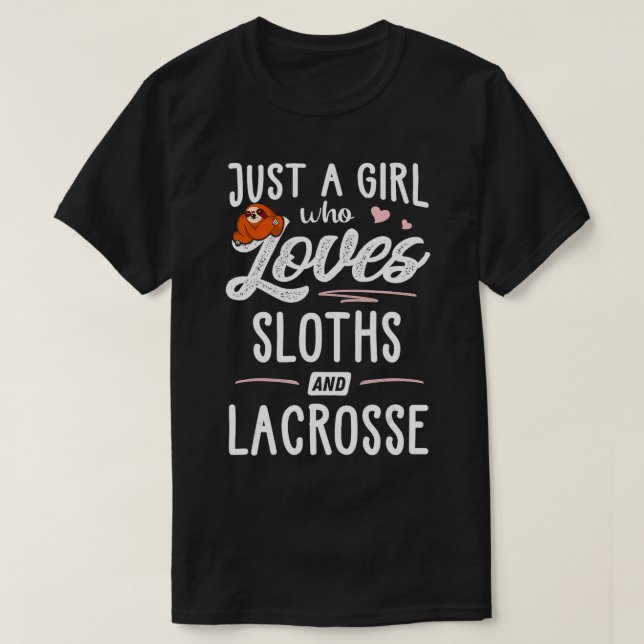 Just A Girl Who Loves Sloths And Lacrosse Gift Slo T-Shirt (Design Front)