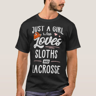 Just A Girl Who Loves Sloths And Lacrosse Gift Slo T-Shirt