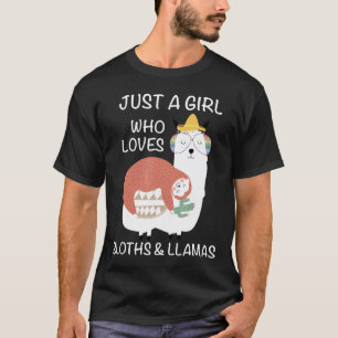 Just A Girl Who Loves Sloths And Llamas T-Shirt