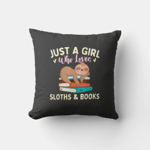 Just A Girl Who Loves Sloths & Books - Bookworm Re Cushion