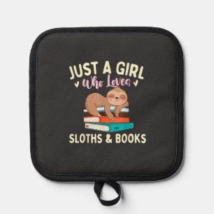 Just A Girl Who Loves Sloths & Books - Bookworm Re Pot Holder