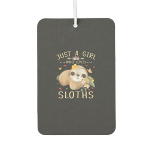 Just A Girl Who Loves Sloths Cute Sloth Lover Girl Car Air Freshener
