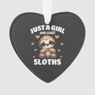 Just A Girl Who Loves Sloths, Cute Sloth Lovers T- Ornament
