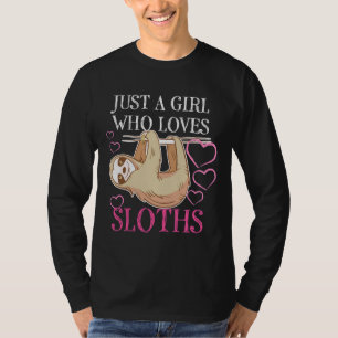 Just A Girl Who Loves Sloths Funny Sloth Saying T-Shirt