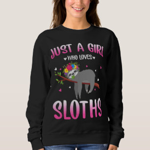 Just A Girl Who Loves Sloths Funny Sloths Idea Fi Sweatshirt
