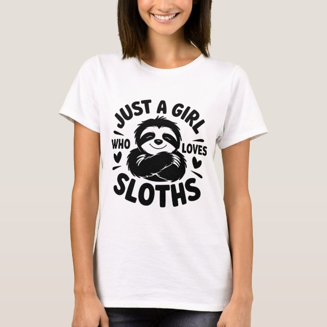 Just a Girl Who Loves Sloths -sloth tshirt (Front)