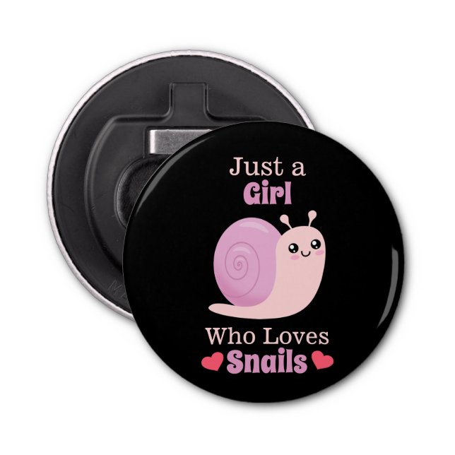 Just A Girl Who Loves Snails Bottle Opener (Front)