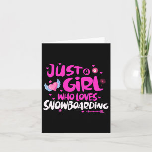 Just A Girl Who Loves Snowboarding Card