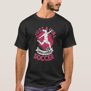 Just A Girl Who Loves Soccer Girl Apparel Soccer Q T-Shirt