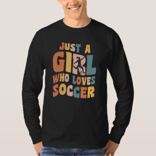 Just A Girl Who Loves Soccer Girl Apparel Soccer Q T-Shirt