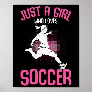 Just A Girl Who Loves Soccer Girls Youth Players  Poster