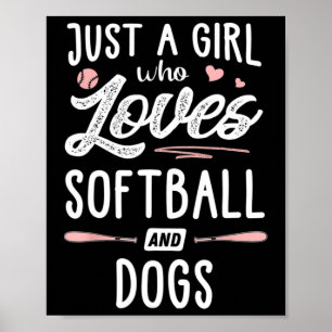 Just A Girl Who Loves Softll And Dogs Poster