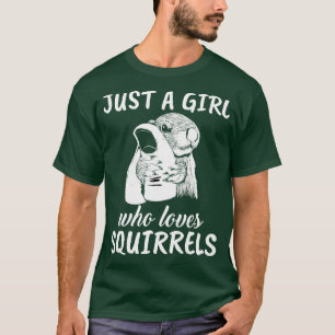 Just A Girl Who Loves Squirrels 5 T-Shirt
