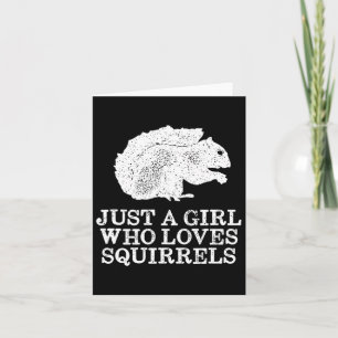 Just A Girl Who Loves Squirrels  Card