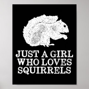 Just A Girl Who Loves Squirrels Poster