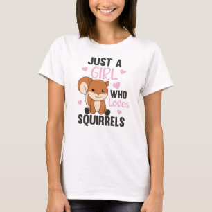 Just A Girl who loves Squirrels Sweet Squirrel T-Shirt