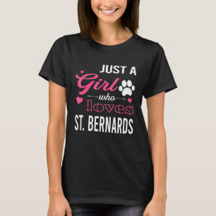 Just A Girl Who Loves St Bernards Women Dog Pet Lo T-Shirt