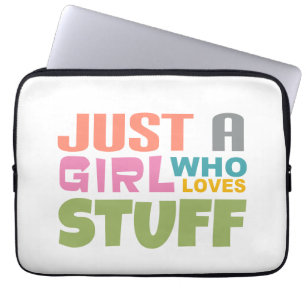 Just a girl who loves stuff laptop sleeve