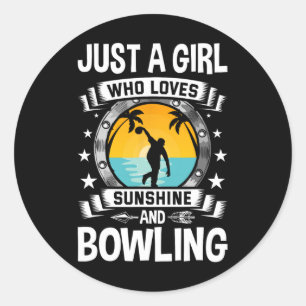 Just A Girl Who Loves Sunshine And Bowling  Classic Round Sticker