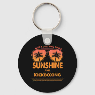 Just A Girl Who Loves Sunshine And Kickboxing For Key Ring