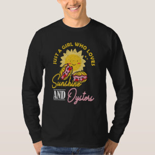 Just A Girl Who Loves Sunshine And Oysters T-Shirt