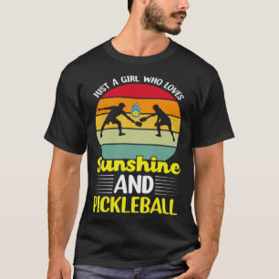 Just A Girl Who Loves Sunshine And Pickleball Play T-Shirt