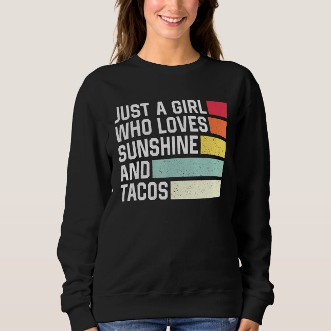 Just A Girl Who Loves Sunshine And Tacos Retro Tac Sweatshirt (Front)