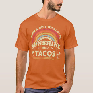Just A Girl Who Loves Sunshine And Tacos T-Shirt