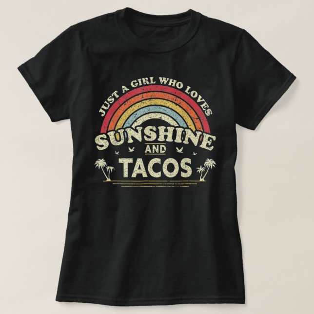 Just A Girl Who Loves Sunshine And Tacos  T-Shirt (Design Front)
