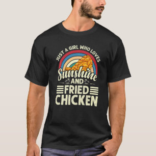 Just a Girl Who Loves Sunshine Fried Chicken Chick T-Shirt