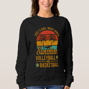 Just A Girl Who Loves Sunshine Volleyball And Bask Sweatshirt