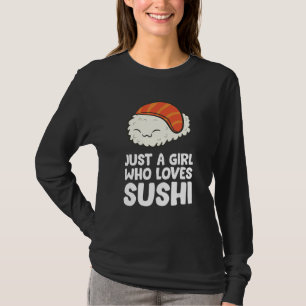 Just A Girl Who Loves Sushi T-Shirt