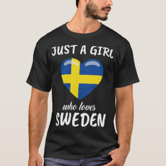 Just A Girl Who Loves Sweden T-Shirt