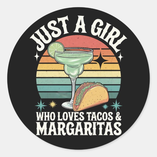 Just A Girl Who Loves Tacos And Margarita Mexican Classic Round Sticker (Front)