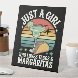 Just A Girl Who Loves Tacos And Margarita Mexican Pedestal Sign