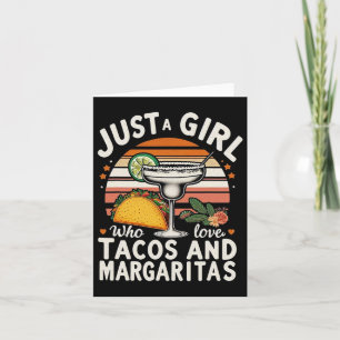 Just A Girl Who Loves Tacos And Margaritas Funny C Card