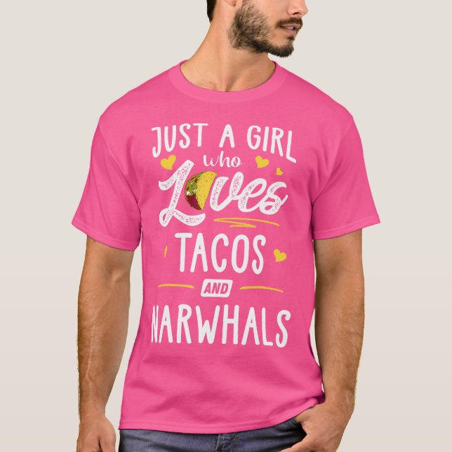 Just A Girl Who Loves Tacos And Narwhals Taco T-Shirt (Front)