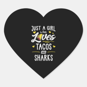 Just A Girl Who Loves Tacos And Sharks Taco Gift Heart Sticker